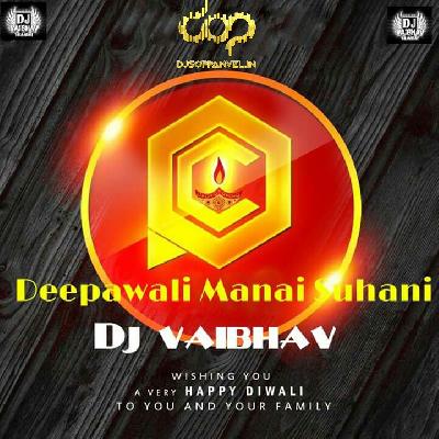 Deepawali Manai Suhani - DJ Vaibhav In The Mix